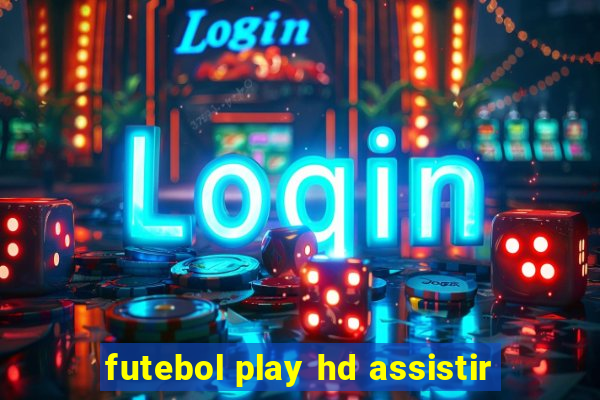 futebol play hd assistir